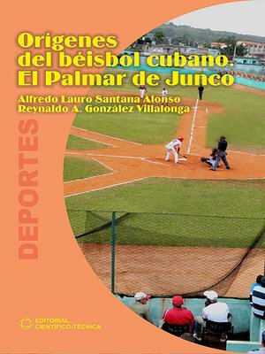 cover image of Orígenes del béisbol cubano. El Palmar de Junco